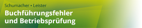 Buchführungsfehler und Betriebsprüfung, 6. Auflage 2018