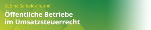 Seibold-Freund, Öffentliche Betriebe im Umsatzsteuerrecht, 1. Auflage 2020