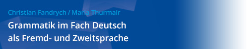 Grammatik im Fach Deutsch als Fremd- und Zweitsprache, 2. Auflage 2021