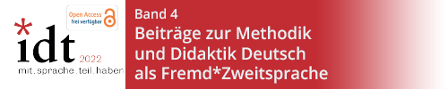 Demmig u. a. (Hrsg.), IDT 2022: *mit.sprache.teil.haben Band 4: Beiträge zur Methodik und Didaktik Deutsch als Fremd*Zweitsprache, 1. Auflage 2023